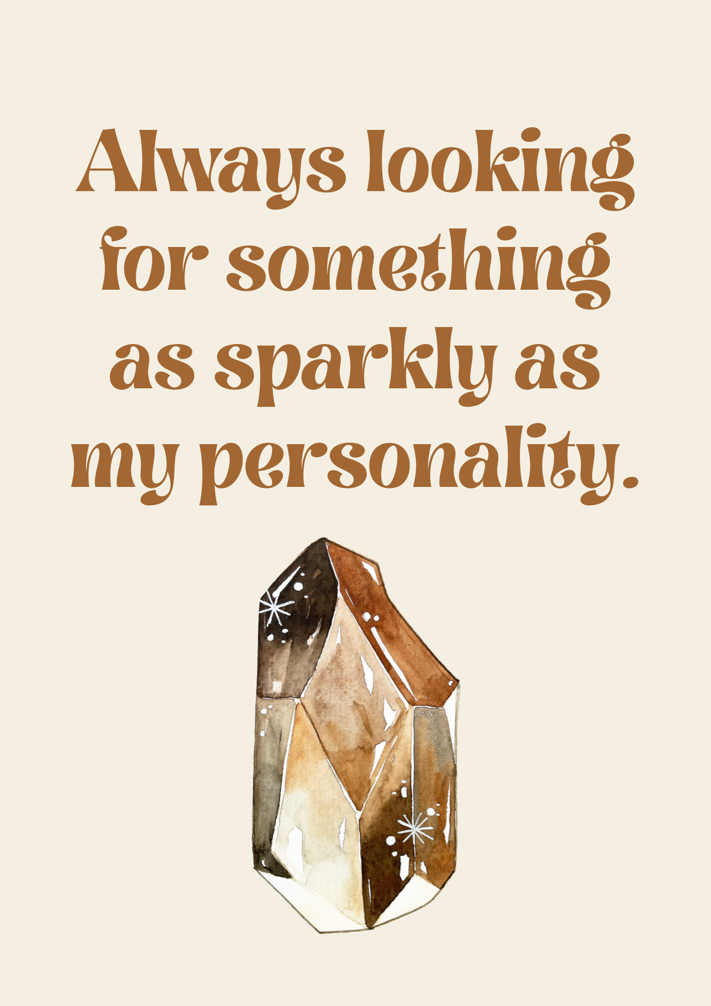 Perfect for Christmas Gifts! A4 Crystal-Inspired Quote Poster – Always looking for something as sparkly as my personality