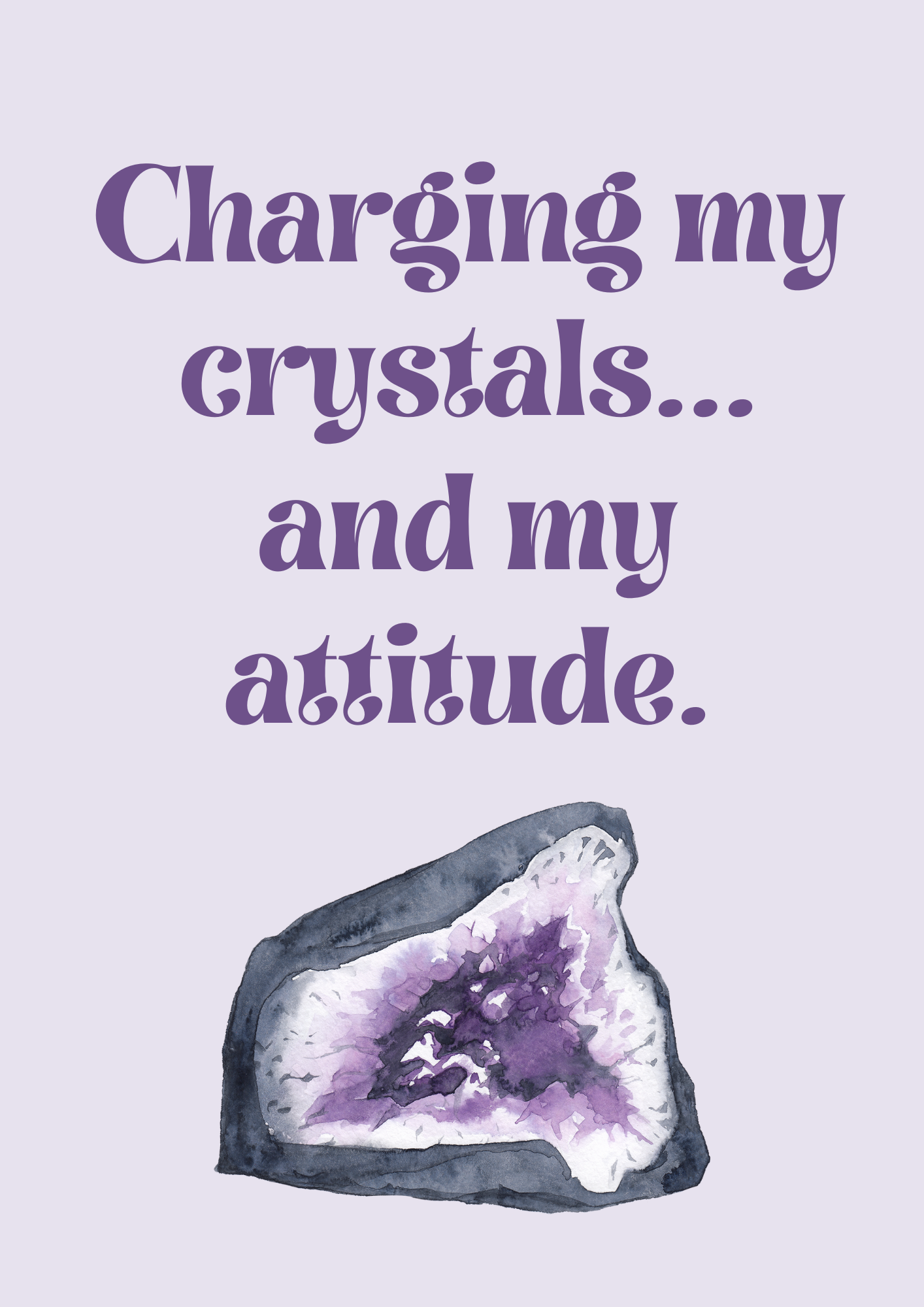 Perfect for Christmas Gifts! A4 Crystal-Inspired Quote Poster – Charging my crystals... And my attitude