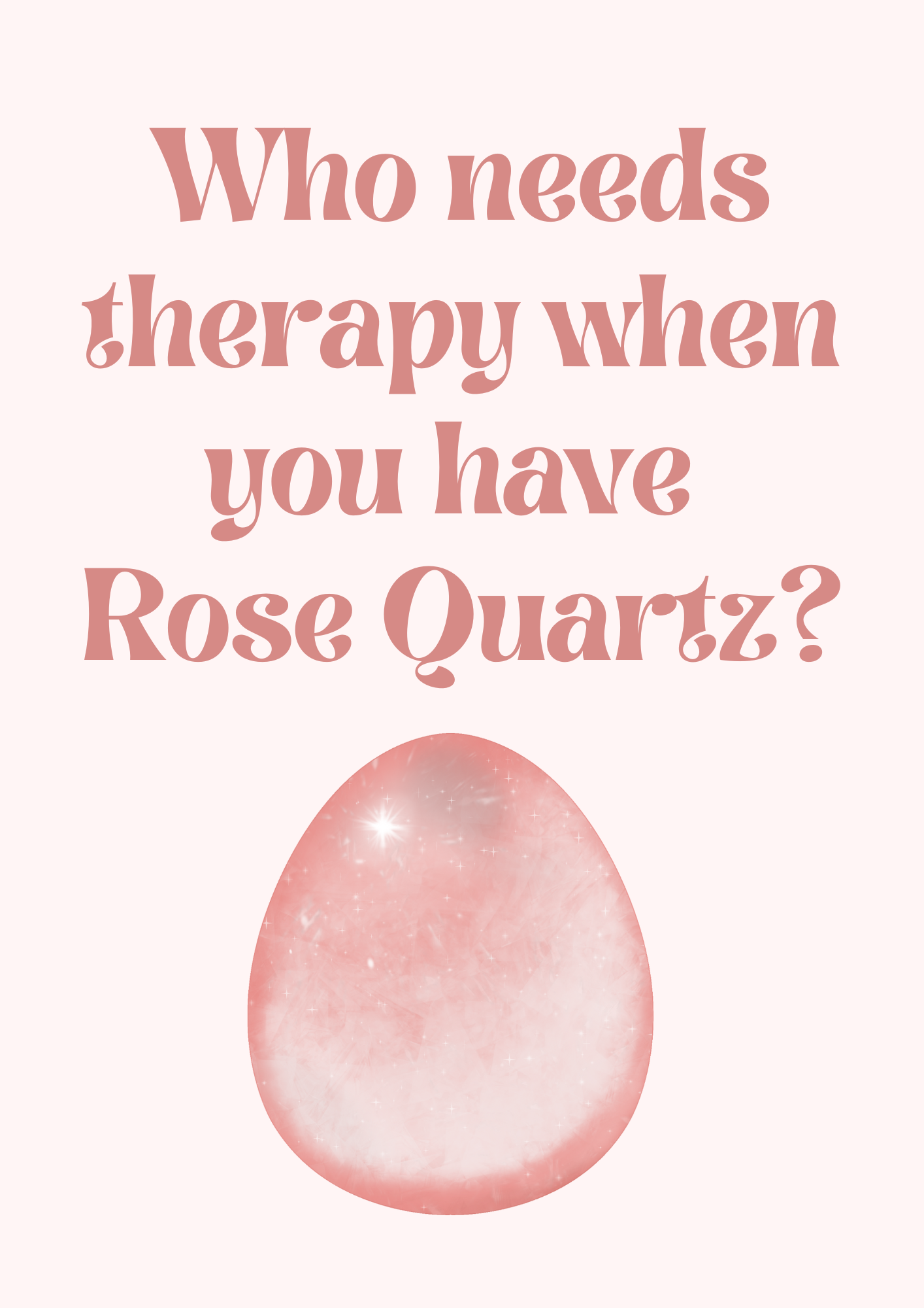 Perfect for Christmas Gifts! A4 Crystal-Inspired Quote Poster – Who needs therapy when you have Rose Quartz?