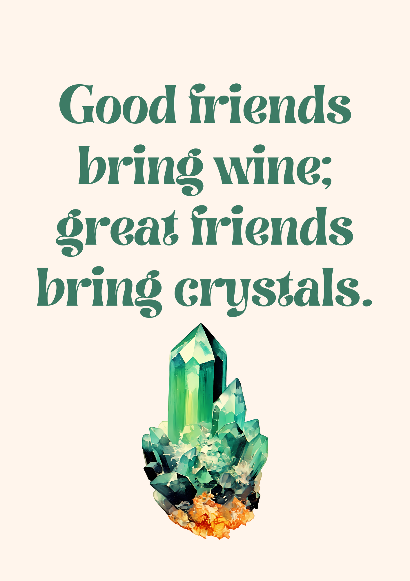 Perfect for Christmas Gifts! A4 Crystal-Inspired Quote Poster – Good friends bring wine; great friends bring crystals