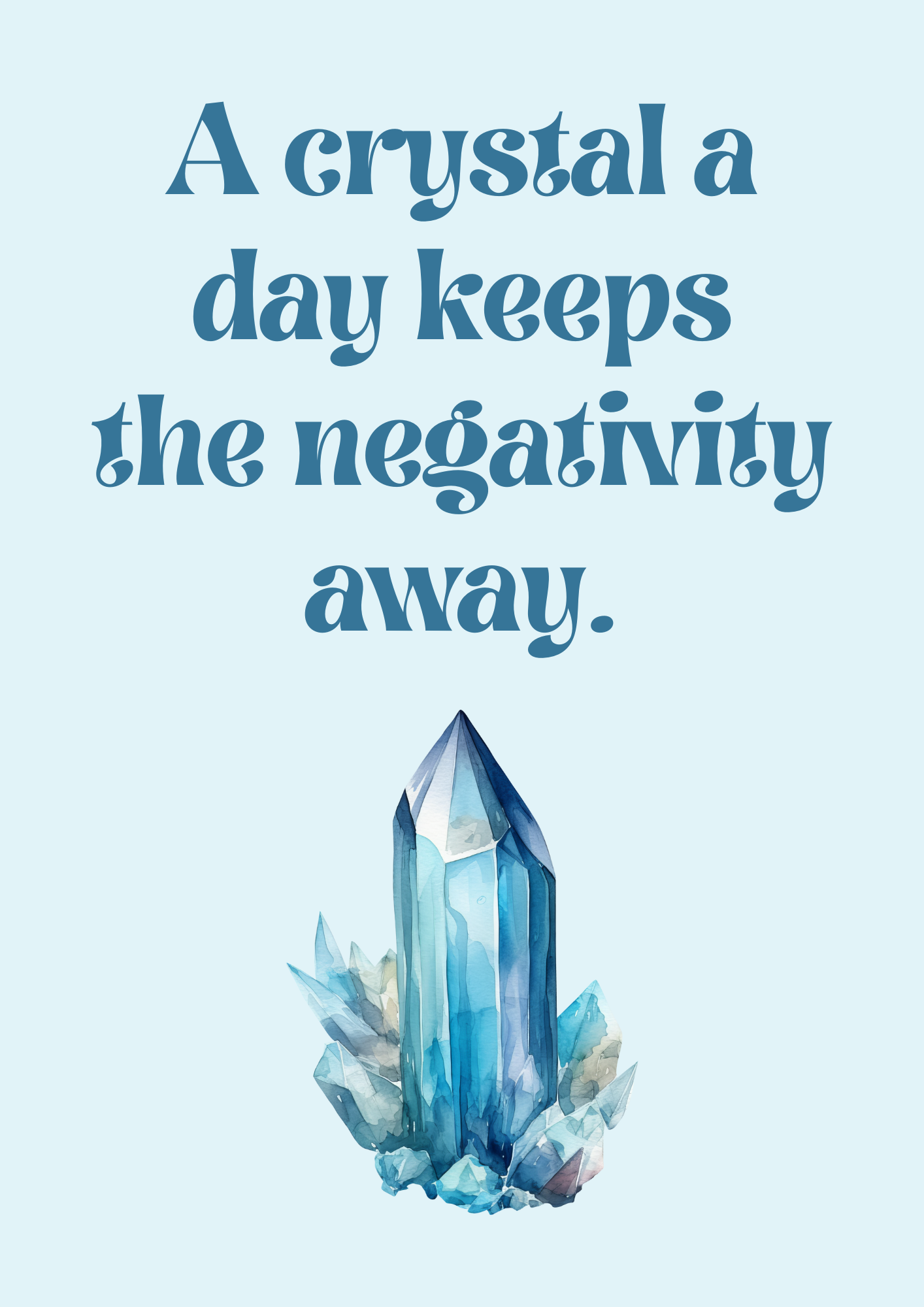 Perfect for Christmas Gifts! A4 Crystal-Inspired Quote Poster – A crystal a day keeps the negativity away